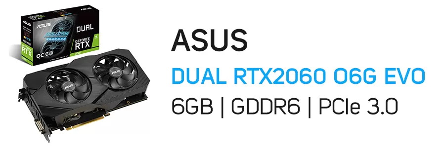 کارت گرافیک گیمینگ ایسوس مدل ASUS DUAL RTX 2060 O6G EVO 6GB