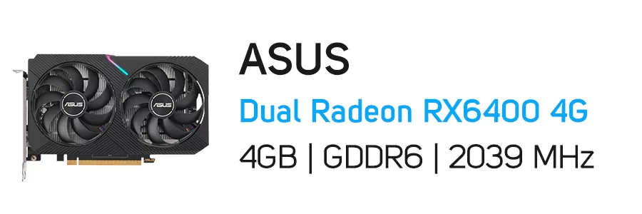 کارت گرافیک ایسوس مدل ASUS Dual Radeon RX6400 4G