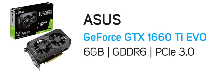 کارت گرافیک گیمینگ ایسوس مدل ASUS TUF GeForce GTX 1660 Ti 6G Evo 6GB