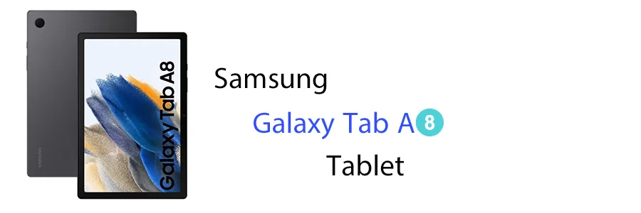 تبلت اندرویدی سامسونگ گلکسی آ8 مدل Samsung Galaxy Tab A8 Tablet